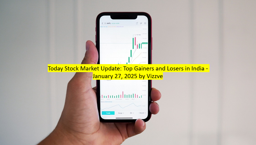 Today Stock Market Update: Top Gainers and Losers in India - January 27, 2025 by Vizzve